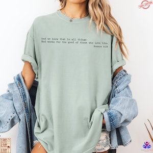 Comfort Colors® Bible Verse Shirt Romans 8 28 Shirt God Works for the Good Christian Shirt Faith Based Tee Bible Verse Gift