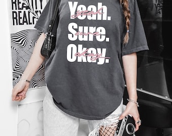 Camiseta Comfort Colors® Yeah Sure Okay, Camiseta de música de moda, Camiseta Kelsea Ballerini, Camiseta Yeah Sure, Camiseta positiva para mujer, Camiseta linda