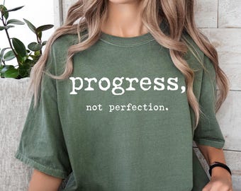 Comfort Colors® Motivational Shirt Inspirational Quote Tee for Women Positive Shirt Mental Health Awareness Gift Progress Not Perfection Tee