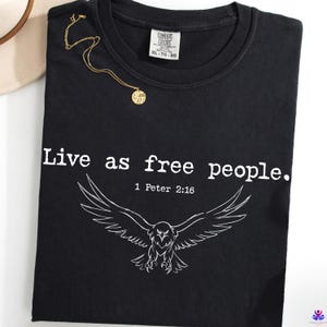 4th of July Patriotic Shirt, Live as Free People Christian Shirt, Comfort Colors® Bible Verse USA Tee, Independence Day Gift, Eagles Shirt