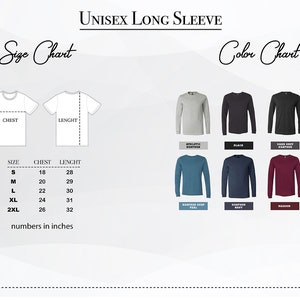 May include: Unisex long sleeve t-shirt size chart with measurements in inches and color chart showing different colors of the shirt. The colors include heather athletic, black, dark heather, white, heather deep teal, heather navy, maroon, and heather dusty rose.