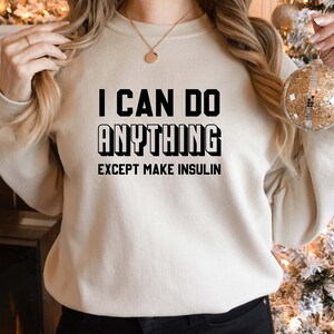 Camiseta "Puedo hacer cualquier cosa excepto producir insulina", camiseta de concientización sobre la diabetes, manga larga, camiseta para diabéticos, camiseta de apoyo para la diabetes, regalo para diabéticos imagen 2
