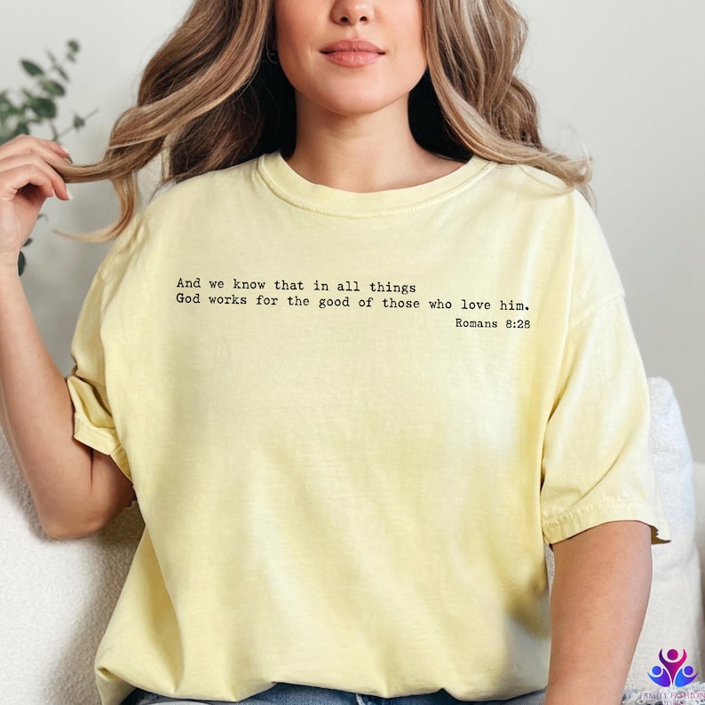 Comfort Colors® Bible Verse Shirt Romans 8 28 Shirt God Works for the Good Christian Shirt Faith Based Tee Bible Verse Gift