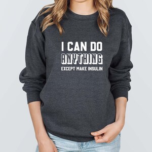 Camiseta "Puedo hacer cualquier cosa excepto producir insulina", camiseta de concientización sobre la diabetes, manga larga, camiseta para diabéticos, camiseta de apoyo para la diabetes, regalo para diabéticos imagen 4