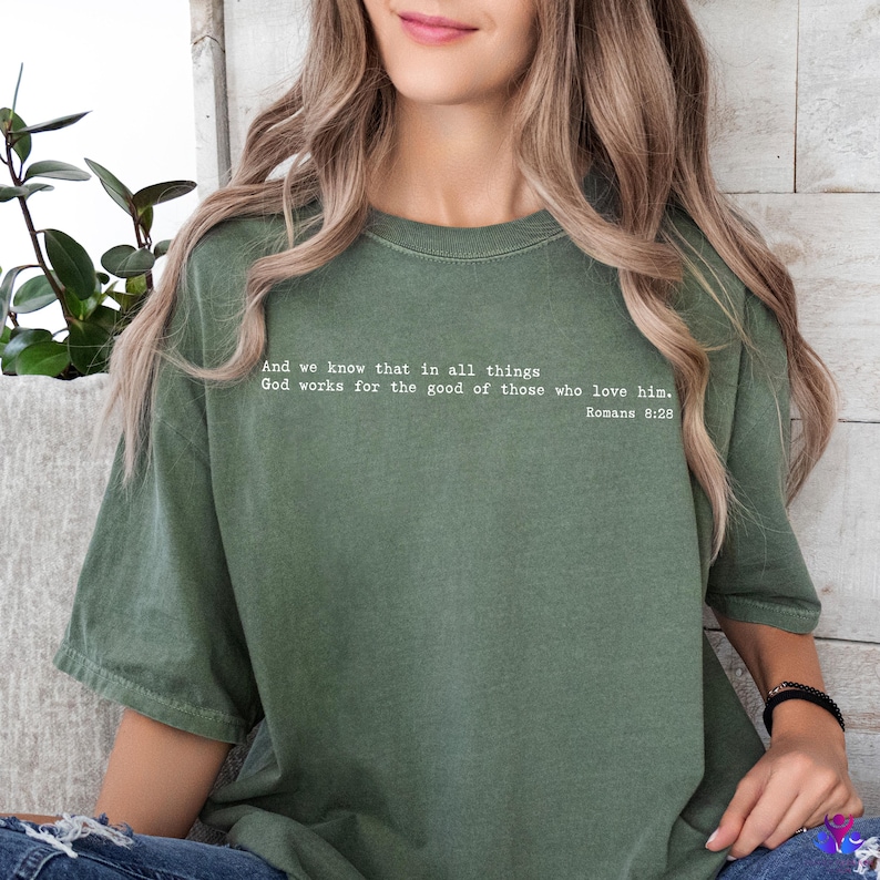 Comfort Colors® Bible Verse Shirt Romans 8 28 Shirt God Works for the Good Christian Shirt Faith Based Tee Bible Verse Gift