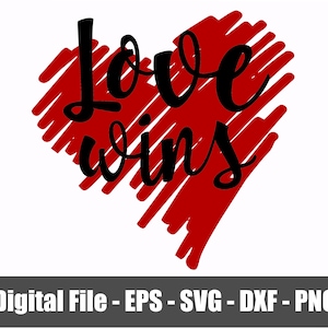 Love Wins Valentine&#39;s Day DVG - PNG - eps - dxf. Love Wins Heart svg - png. Love is Love SVG - png. Files for Cricut. Files for Silhouette.