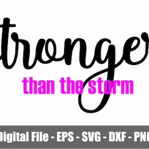 Stronger Than the Storm SVG - PNG - dxf - eps. Cross Inspirational svg - png. Faith in the Storm svg - png. Files for Cricut and Silhouette.