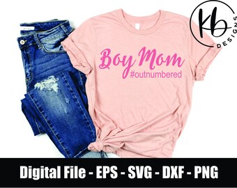 Boy Mom Digital File SVG - png - dxf - eps. Funny Family Digital Download. Outnumbered Boy Mom SVG. Files for Cricut and Silhouette.