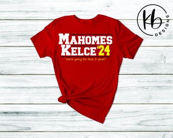 Mahomes & Kelce for President Fashion Tee. Chiefs 2024 3Peat T-Shirt. Chiefs Mahomes Kelce 2024 Tee. T-Shirt Gift for Chiefs Fan.