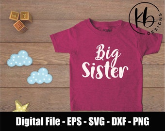 Big Sister Digital File Download. Big Sister SVG - png - eps - dxf. Girls' Fashion. Youth Fashion. Files for Cricut. Files for Silhouette.