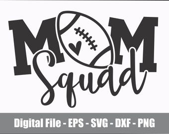 Football Mom Squad PNG - SVG - eps - dxf. Mom Squad Digital Files. Football Mom Digital Design. Files for Cricut. Files for Silhouette.