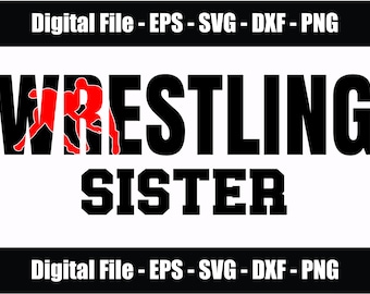 Wrestling Sister SVG - PNG - eps - dxf. Wrestling Sis Digital File. Wrestling Family SVG - png. Files for Cricut. Files for Silhouette.