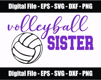 Volleyball Sister Digital File Download. Volleyball Sister SVG - png - dxf - eps. Volleyball Sports Family. Files for Cricut or Silhouette.