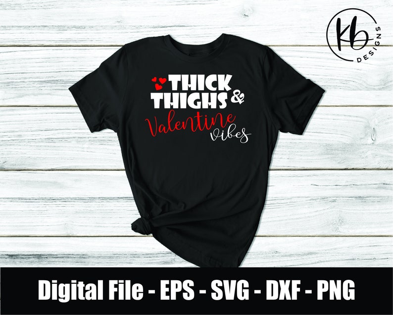 Thick Thighs and Valentine Vibes SVG - PNG - Eps - Dxf. Valentine Vibes ...