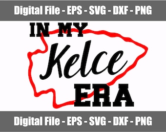 In My Kelce Era SVG - PNG - eps - dxf. Taylor Swift Kelce Era Digital File. Travis Kelce Taylor Swift Digital. Files for Cricut & Silhouette