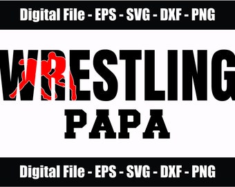 Wrestling Papa SVG - PNG - eps - dxf. Wrestling Papa Digital Files. Wrestling Family Digital Files. Files for Cricut. Files for Silhouette.