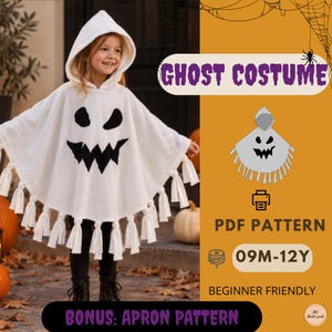May include: A white hooded ghost costume poncho featuring a black jagged face and fringe trim along the bottom edge. The image includes text reading GHOST COSTUME, PDF PATTERN, 09M-12Y, and BONUS: APRON PATTERN, alongside a graphic illustration.
