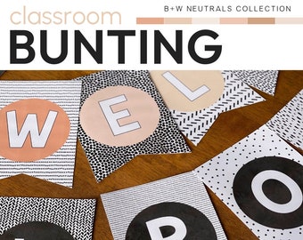 Neutral Classroom Decor Editable Bulletin Board Bunting Pack | B+W NEUTRALS Collection