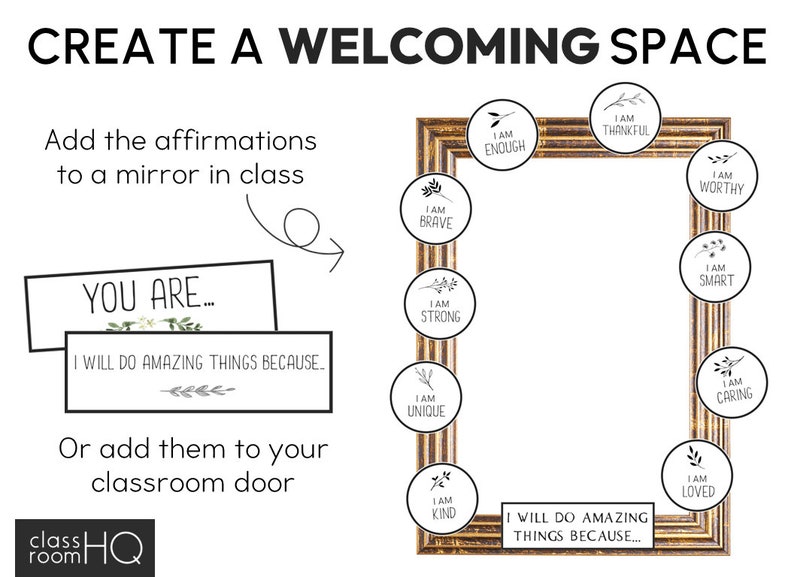 May include: A gold-framed sign with the text "CREATE A WELCOMING SPACE." Includes affirmations like "I AM ENOUGH" and "I WILL DO AMAZING THINGS BECAUSE..." for classroom use. The image also includes the text "YOU ARE..." and "Or add them to your classroom door."