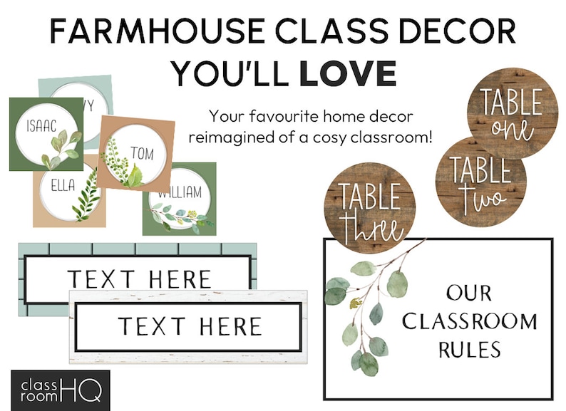 May include: Farmhouse class decor with the text "You'll Love". The image includes name tags, table number signs, and a sign with the text "Our Classroom Rules". The name tags have names like "Isaac" and "Ella".