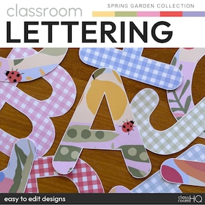 May include: Paper letters with floral and gingham patterns, including the letters "A", "B", and "R". The letters are decorated with ladybug illustrations and the text "CLASSROOM LETTERING" is at the top. The words "easy to edit designs" are at the bottom.