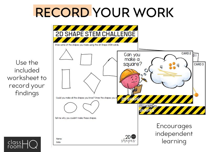May include: A printable worksheet for a 2D shape STEM challenge. The worksheet includes a section for drawing shapes and a section for recording findings. The text "Can you make a square?" is included in a thought bubble above a cartoon character wearing a hard hat.