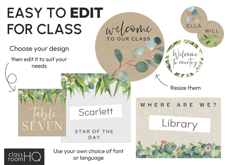 May include: Editable classroom signs with a eucalyptus and watercolor design. The signs say "Welcome to our class", "Table Seven", "Scarlett Star of the Day", "Welcome to Country", "Ella", "Will", and "Where are we? Library".
