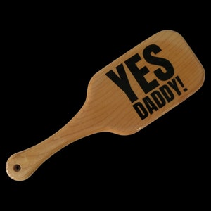 XL brush size &quot;Yes Daddy&quot; wood spanking paddle 11-3/4&quot; x 3-3/4&quot; x 5/8&quot;