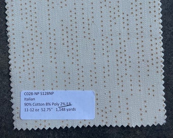May include: A close-up of a white fabric swatch with a subtle dotted pattern. The fabric is labeled "C028-NP S128NP Italian 90% Cotton 8% Poly 2% EA 11-12 oz 52.75" 1,148 yards".