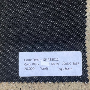 May include: Black Cone Denim fabric swatch with the text "Cone Denim S# P25011", "Color Black", "68-69" 100%C 3x1R", "20,000 Yards", and "141507".