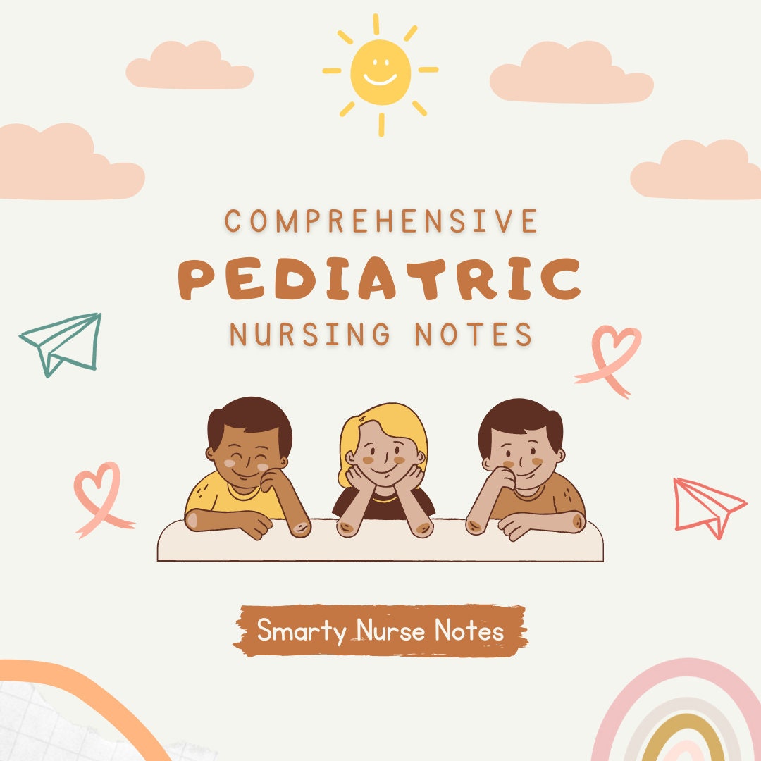 Comprehensive Pediatric Nursing School Notes | Clear, Concise, & Well ...