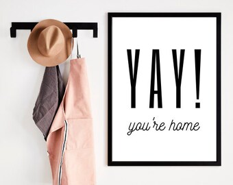 Yay You're Home  | Wall Decor | Minimal Print | Typography Poster | Home Decor | Wall Art | Digital Download