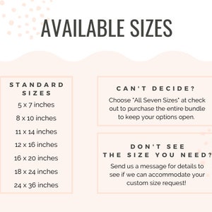May include: A graphic with the text "AVAILABLE SIZES" in a pink and white color scheme. The graphic lists standard sizes for prints in inches, ranging from 5x7 to 24x36. It also includes options for customers who can't decide on a size or need a custom size.