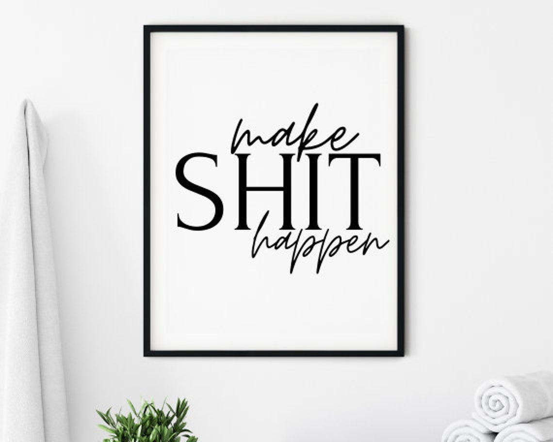 Make Shit Happen Bathroom Wall Decor Minimal Print - Etsy