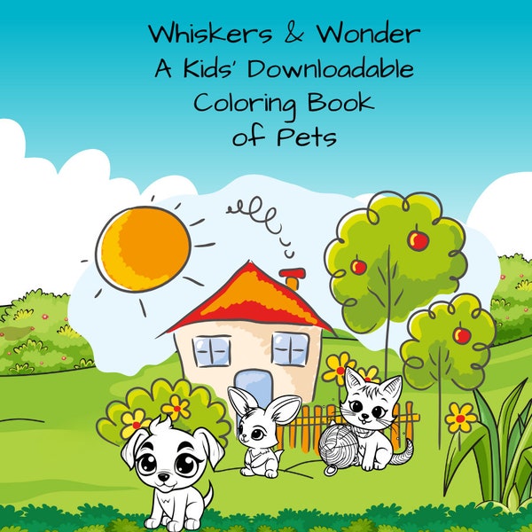 Whiskers & Wonder: A Printable Digital Kids' Coloring Book of Pets, Easy Big Prints Preschool Animal Coloring Activity