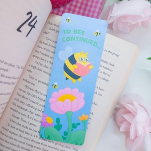 To Bee Continued Bookmark, Cute Bee Reading a Book, cute bookmark, gift for book lovers