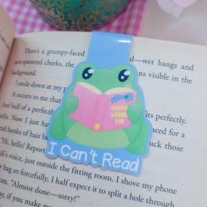 Fribbit the Frog Magnetic Bookmark, I can&#39;t read bookmark, gift for book lovers