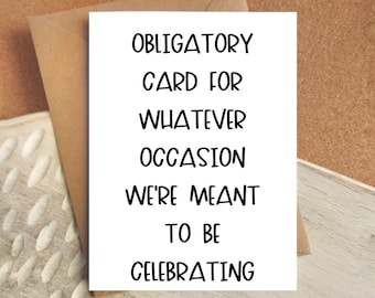 Anniversary, celebration card, no matter the occasion, funny card for wife, girlfriend, husband or friend