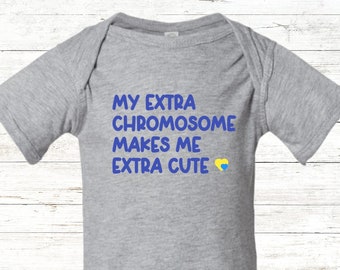 My Extra Chromosome Makes Me Extra Cute, Down Syndrome Baby Bodysuit One Piece, Trisomy 21 T21 Newborn Gift For Mom, Down Syndrome Day Gift
