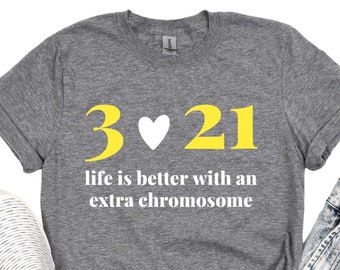 Down Syndrome Awareness Shirt, Life Is Better With An Extra Chromosome, Down Syndrome day Shirt, Trisomy 21 T21 Shirt, Buddy Walk Tees