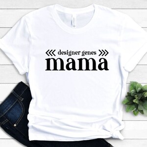 Down Syndrome Mama Awareness Shirt, Designer Genes Mama Shirt, Trisomy 21 T21 Shirt, Down Syndrome Mom Mother Shirt, Down Syndrome Gift