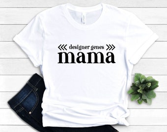 Down Syndrome Mama Awareness Shirt, Designer Genes Mama Shirt, Trisomy 21 T21 Shirt, Down Syndrome Mom Mother Shirt, Down Syndrome Gift