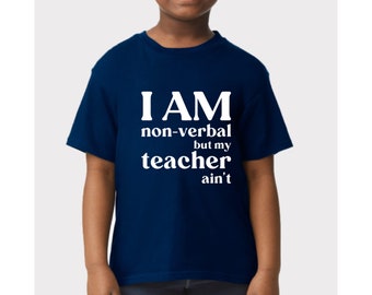 My Student Is Non-Verbal But This Teacher Ain't Shirt, Matching Teacher Nonverbal Student Shirt, SPED Teacher Shirt, Speech Therapist Tee