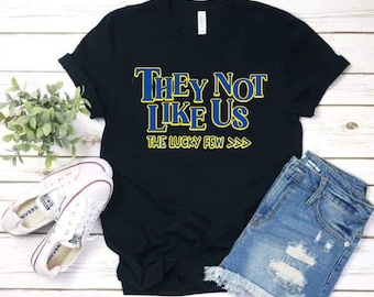 They Not Like Us The Lucky Few Shirt, Down Syndrome Awareness Shirt, Trisomy 21 Tee, Down Syndrome Mom Dad Daughter Son Sister Brother Shirt