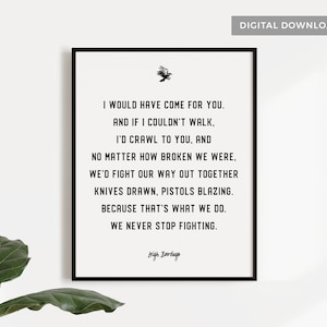 Crooked Kingdom LB Book Quote Printable Wall Art Poster | I’d crawl to you | Six of Crows Series | Bookish