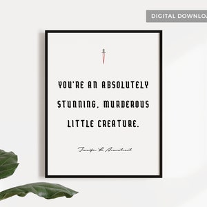 FBAA JLA Book Quote Printable Wall Art Poster | Stunning, murderous little creature | From Blood and Ash | Bookish