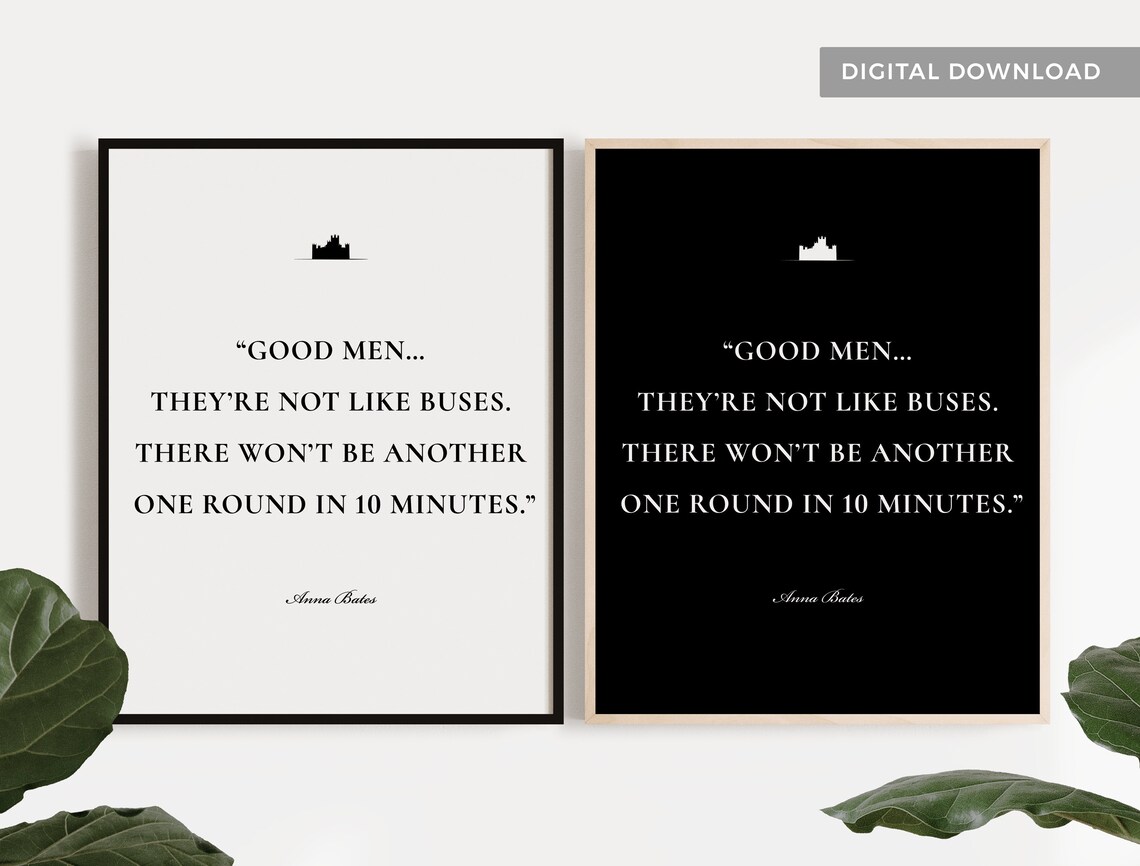 DOWNTON ABBEY Quote Printable Wall Art Poster | Anna Bates | Good Men ...