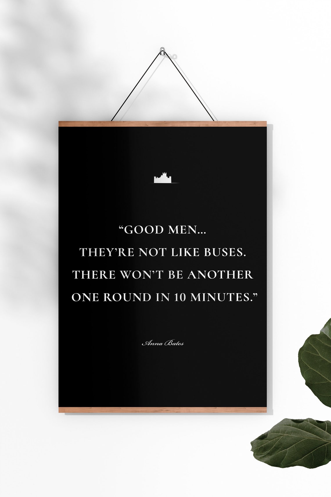 DOWNTON ABBEY Quote Printable Wall Art Poster | Anna Bates | Good Men ...