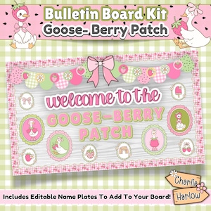 May include: A bulletin board kit with a whimsical design, featuring the text "Bulletin Board Kit Goose-Berry Patch". The design includes pink, green, and white elements, with illustrations of strawberries and geese. The kit includes editable name plates.