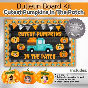 May include: A bulletin board kit for a classroom or home featuring a blue truck with pumpkins and the text "Cutest Pumpkins in the Patch". The kit includes editable pumpkins to add names or photos, borders, and decorative elements. The kit is designed to be used with Canva.